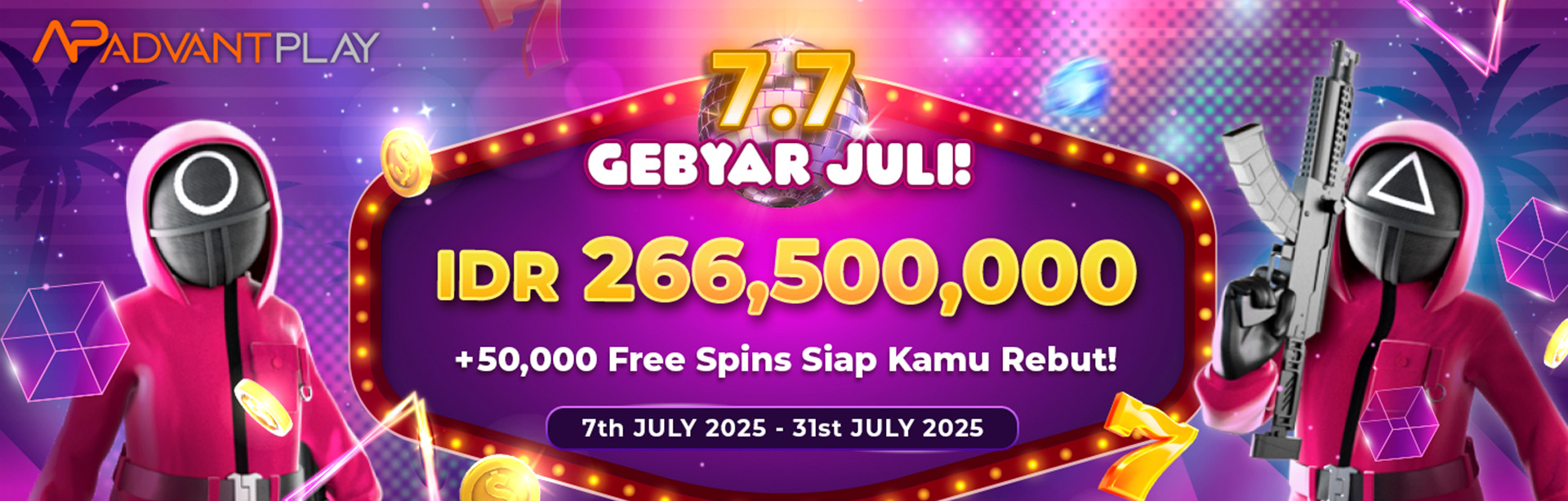 ADVANTPLAY - JULY EXCLUSIVE CAMPAIGN